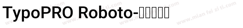 TypoPRO Roboto字体转换
